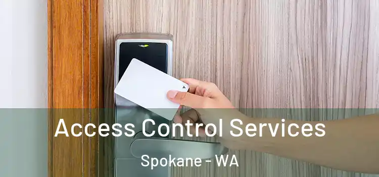  Access Control Services Spokane - WA