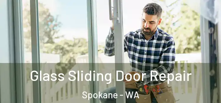 Glass Sliding Door Repair Spokane - WA