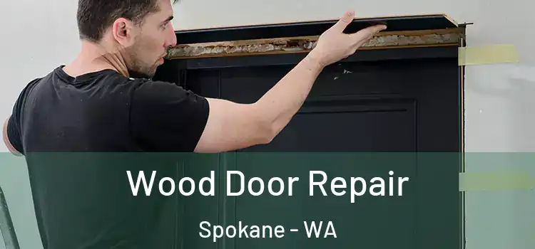 Wood Door Repair Spokane - WA